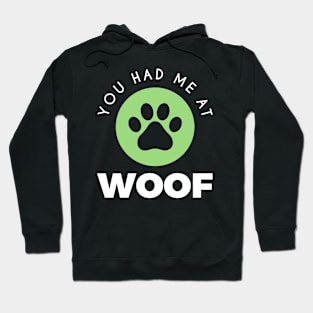 You had me at Woof Hoodie